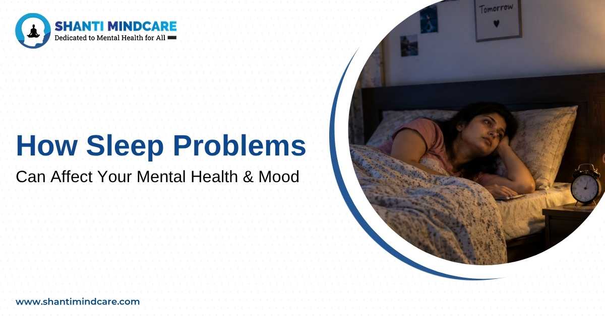 How Sleep Problems Can Affect Your Mental Health and Mood