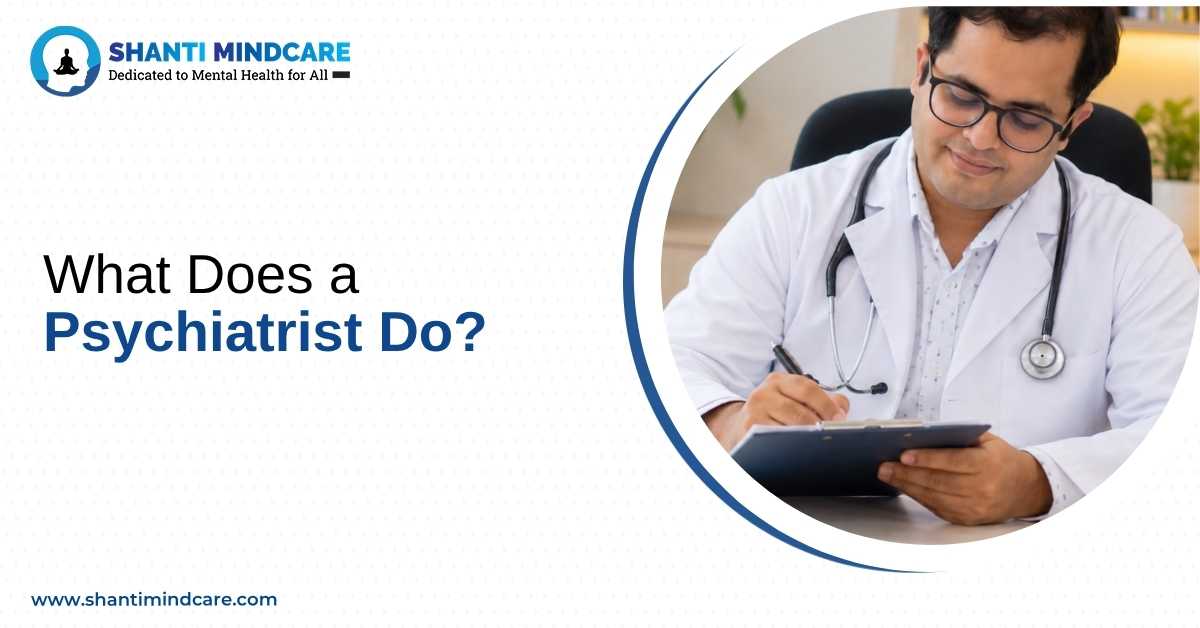 What Does a Psychiatrist Do?
