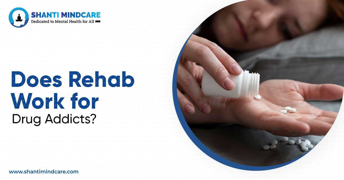 Does rehab work for drug addicts? Professional drug rehabilitation treatment at Shanti Mindcare, a rehabilitation centre in Siliguri.