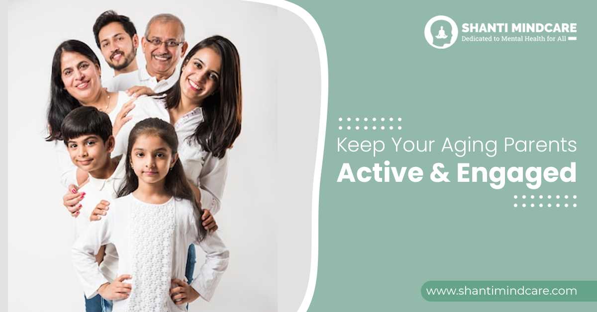 Keep Your Aging Parents Active and Engaged